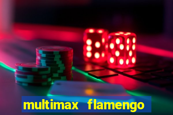 multimax flamengo ao vivo